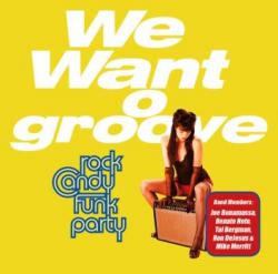 ROCK CANDY FUNKY PARTY FEAT. JOE BONAMASSA - WE WANT GROOVE LTD. EDIT. (CD+DVD)